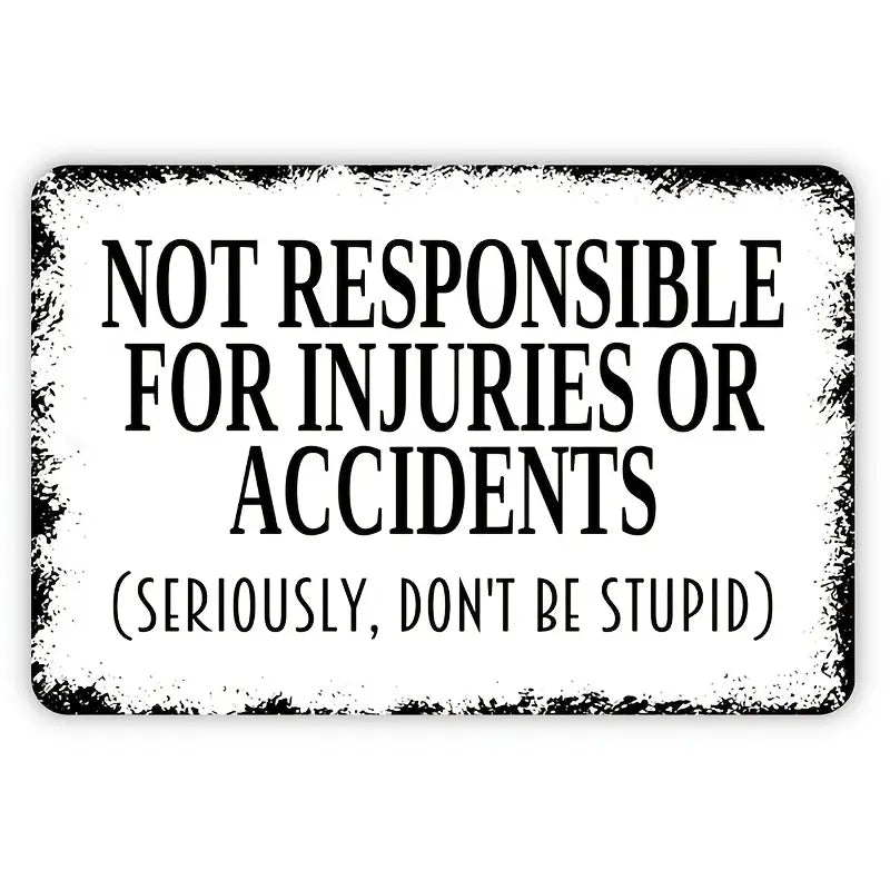 Not Responsible for Stupid